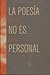 La poesía no es personal.