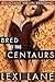 Bred by the Centaurs