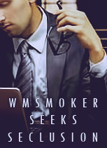 WMSmoker Seeks Seclusion