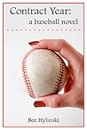 Contract Year: a baseball novel