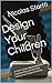 Design Your Children: A short-story about genetical engineering and the way money has shaped society.