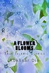 A flower blooms: true islamic stories