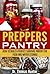 Preppers Pantry by Thomas Hunter