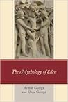 Mythology of Eden by Arthur George