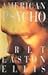 American Psycho by Bret Easton Ellis