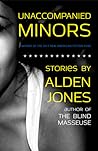 Unaccompanied Minors by Alden Jones