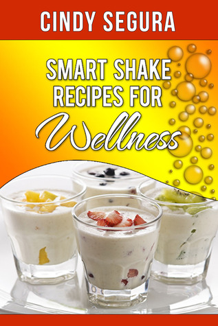 Smart Shake Recipes For Wellness (Kindle Edition)