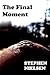 The Final Moment by Stephen Nielsen