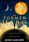 The Former Hero by Jeffrey Allen Mays