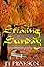 Stealing Sunday by J.T. Pearson