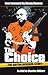 The Choice: The Gayton McKenzie Story