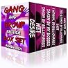 The Gang & Group Erotica Box Set (8 Group, Menage & Gang Stories)