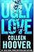 Ugly Love by Colleen Hoover