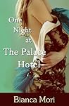 One Night at the Palace Hotel by Bianca Mori
