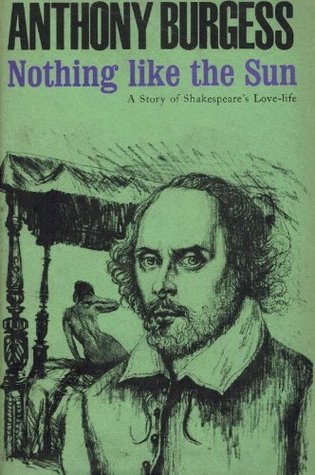 Nothing Like the Sun: A Story of Shakespeare's Love-Life