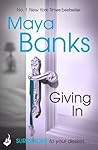 Giving In by Maya Banks
