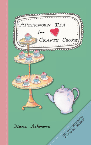 Afternoon Tea for Crafty Cooks