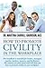How To Promote Civility In The Workplace ©: Civil Behavior at Work: What You Can Do to Stop Incivility and Reclaim Joy In The Workplace (Workplace Improvement)