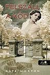 Felszáll a köd by Kate Morton