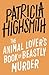 The Animal-Lover's Book of Beastly Murder by Patricia Highsmith