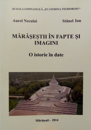 Mărăşeşti în fapte şi imagini. O istorie în date