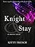 Knight & Stay (Knight, #2)