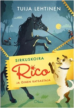 Sirkuskoira Rico ja öinen ratsastaja (Sirkuskoira Rico, #2)
