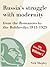 Russia's Struggle With Modernity: From the Romanovs to the Bolsheviks 1815-1929 (Explaining Modern History: 20th Century Russia Book 1)