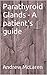 Parathyroid Glands - A patient's guide