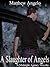 A Slaughter of Angels by Matthew Angelo