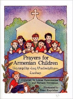 Prayers for Armenian Children Աղօթքներ Հայ Մանուկներու Համար (Paperback)