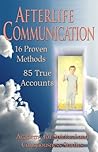 Afterlife Communication: 16 Proven Methods, 85 True Accounts