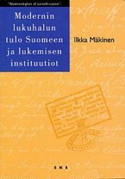 Nödvändighet af Lainakirjasto : modernin lukuhalun tulo Suomeen ja lukemisen instituutiot