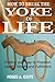 How To Break The Yoke Of Life: Finding Your Way To Health, Wealth And Fulfillment