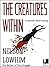 The Creatures Within
