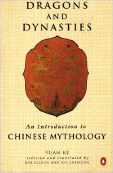 Dragons and Dynasties: An Introduction to Chinese Mythology
