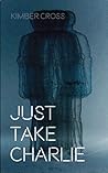 Just Take Charlie