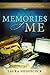 Memories of Me: A Complete Guide to Telling and Sharing the Stories of Your Life