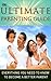 Parenting: The Ultimate Parenting Guide – Everything You Need To Know To Become a Better Parent: Parenting, Parenting Guide, Parenting Books, Children, Teenagers