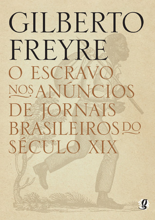 O Escravo nos Anúncios de Jornais Brasileiros do Século XIX (ebook)
