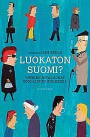 Luokaton Suomi? yhteiskuntaluokat 2000-luvun Suomessa