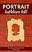 Portrait (Kindle Single) by Kathleen Hill
