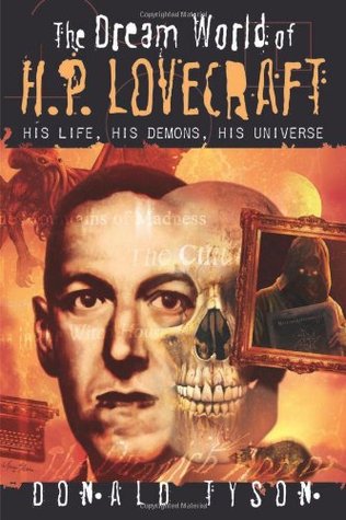 The Dream World of H. P. Lovecraft: His Life, His Demons, His Universe (Paperback)