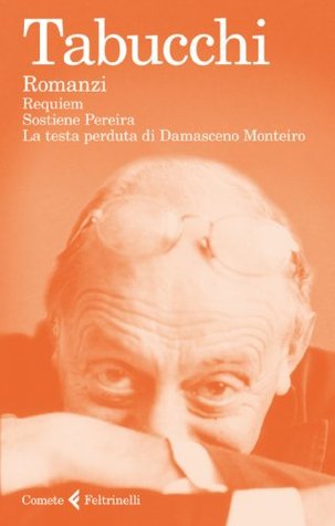 Romanzi: Requiem. Sostiene Pereira. La testa perduta di Damasceno Monteiro (Kindle Edition)