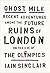 Ghost Milk: Recent Adventures Among the Future Ruins of London on the Eve of the Olympics
