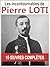 Pierre LOTI: Les 15 oeuvres majeures et complètes (Aziyadé, Le Roman d'un spahi, Le Mariage de Loti, Mon frère Yves...) (French Edition)