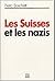 Les Suisses et les nazis: Le rapport Bergier pour tous