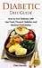 Diabetic Diet Guide: How to End Diabetes with Live Food, Prevent Diabetes and Reverse Prediabetes (diabetic diet, diabetes, diabetes diet, diabetic cookbook, diabetic food, diabetic book)