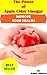 The Power of Apple Cider Vinegar: Benefits for Weight Loss, Detoxing, Healthy Skin, Allergies and Heart Healthy Recipes(Detox Diet Cleanse, Home Remedies, Treatments and Cures from Home Your Kitchen)