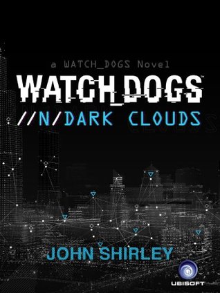 Watch Dogs: Dark Clouds (Kindle Edition)